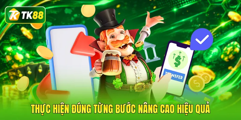 Thực hiện đúng từng bước nâng cao hiệu quả